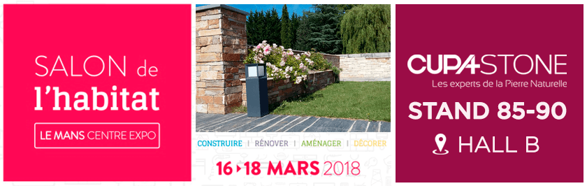 CUPA STONE au Salon de l'Habitat du Mans 2018